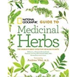 National Geographic Guide to Medicinal Herbs