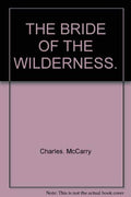 THE BRIDE OF THE WILDERNESS.