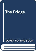 The Bridge (A Thomas Dunne Book)