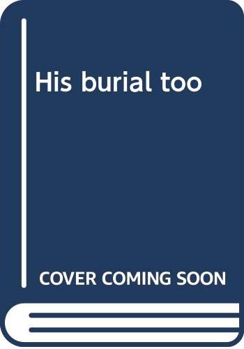 His burial too.