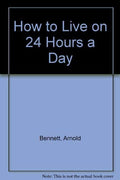 How to live on twenty-four hours a day.
