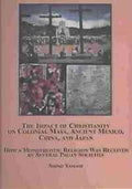 The impact of Christianity on colonial Maya, ancient Mexico, China, and Japan
