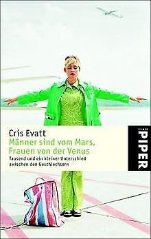 Männer sind vom Mars, Frauen von der Venus.
