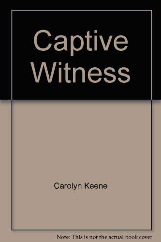 Captive witness. (Nancy Drew Mystery Stories no.64).