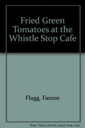 Fried green tomatoes at the Whistle Stop Cafe