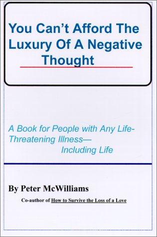 You Can't Afford the Luxury of a Negative Thought