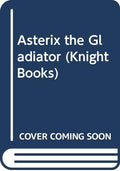 Asterix the Gladiator (Knight Books)