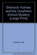 Sherlock Holmes and the Greyfriars School Mystery (Linford Mystery Library)