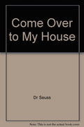 Come Over to My House