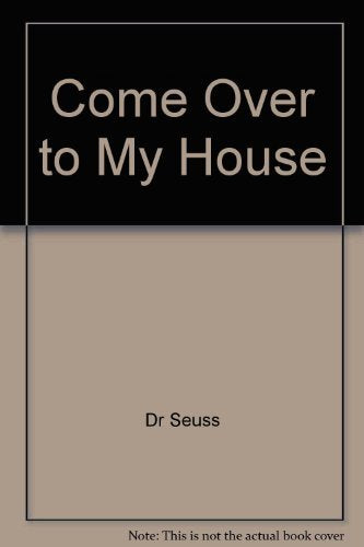 Come Over to My House