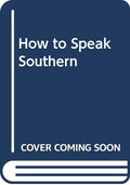 How to Speak Southern