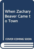 When Zachary Beaver Came to Town