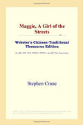 Maggie, A Girl of the Streets (Webster's Chinese-Traditional Thesaurus Edition)