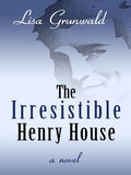 The irresistible Henry House