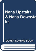 Nana Upstairs and Nana Downstairs