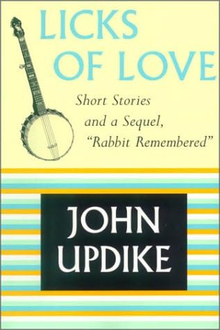 Licks Of Love :short Stories And A Sequel, "Rabbit Remembered"