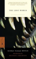The lost world : being an account of the recent amazing adventures of Professor George E. Challenger, Lord John Roxton, Professor Summerlee, and Mr. E.D. Malone of the "Daily-Gazette"