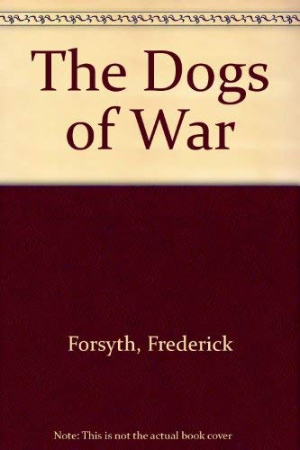 The dogs of war.