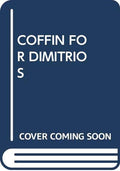 A Coffin for Dimitrios