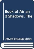The Book of Air and Shadows