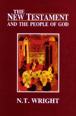 The New Testament and the People of God (Christian Origins & Ques God 1)