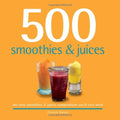 500 Smoothies & Juices