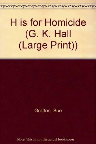 H Is for Homicide (G K Hall Large Print Book Series)