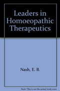 Leaders in Homoeopathic Therapeutics