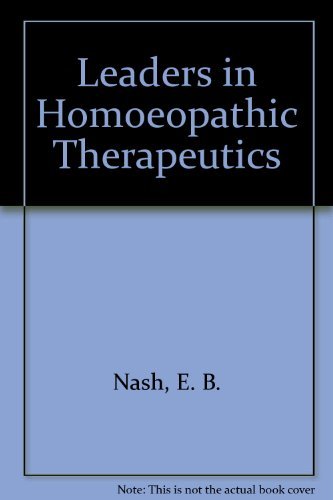 Leaders in Homoeopathic Therapeutics