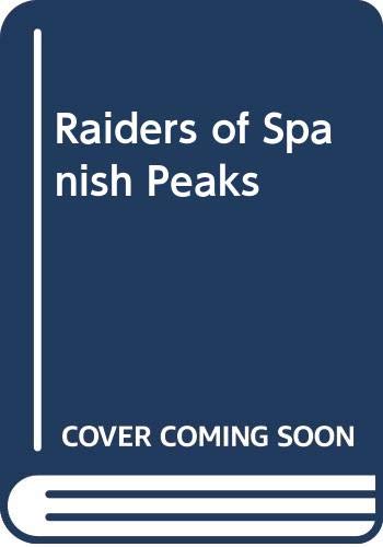 Raiders of Spanish Peaks