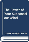 The power of your subconcious mind.