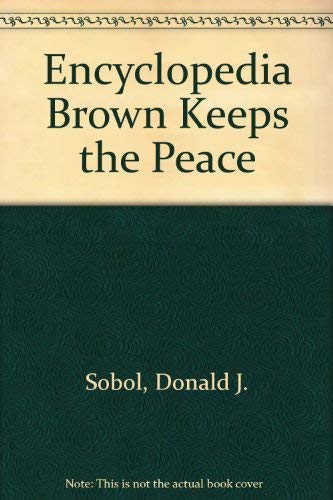 Encyclopedia Brown Keeps the Peace (Encyclopedia Brown, No. 6)