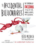 The Accidental Billionaires : The Founding of Facebook