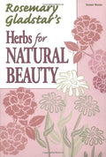 Rosemary Gladstar's herbs for natural beauty