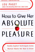 How to Give Her Absolute Pleasure