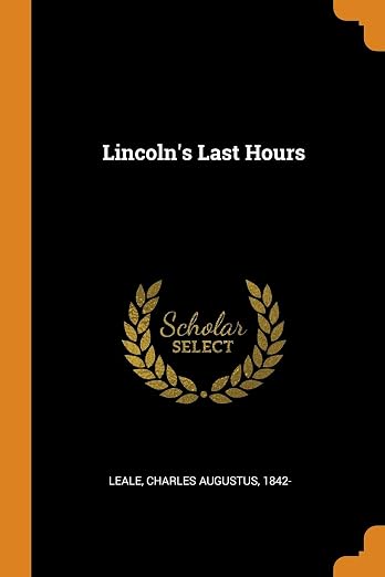 Lincoln's Last Hours