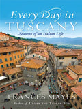 Every day in Tuscany
