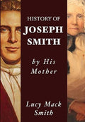 History of Joseph Smith by His Mother Lucy Mack Smith