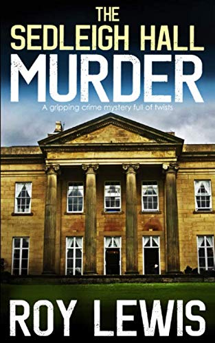 THE SEDLEIGH HALL MURDER a gripping crime mystery full of twist