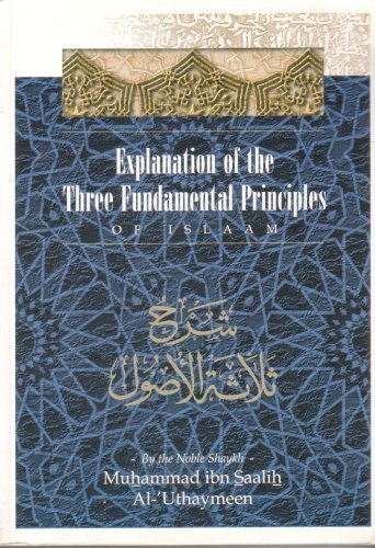 Explanation of the three fundamental principles of Islaam