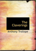 The Claverings (Large Print Edition)