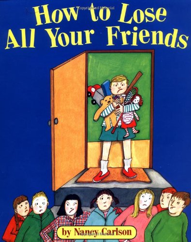 How to lose all your friends