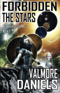 Forbidden The Stars: The Interstellar Age Book 1