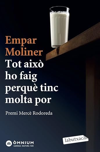 Tot això ho faig perquè tinc molta por