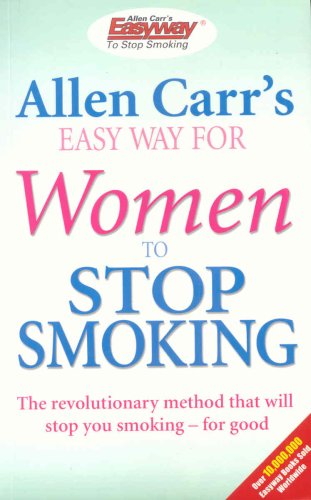 Allen Carr's easy way for women to stop smoking