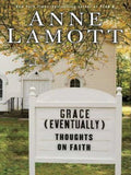 Grace (Eventually): Thoughts on Faith (Large Print Press)