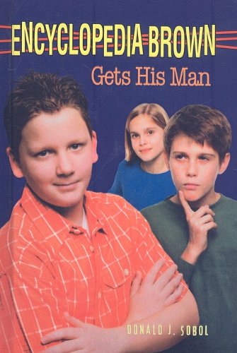 Encyclopedia Brown Gets His Man (Encyclopedia Brown)
