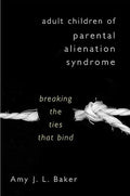 Adult Children of Parental Alienation Syndrome