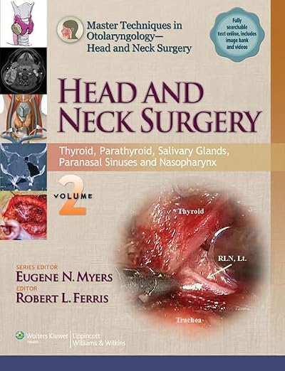 Master Techniques in Otolaryngology - Head and Neck Surgery: Head and Neck Surgery: Volume 2: Thyroid, Parathyroid, Salivary Glands, Paranasal Sinuses and Nasopharynx