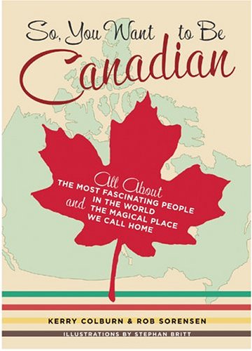 So, you want to be Canadian